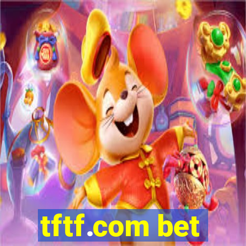 tftf.com bet